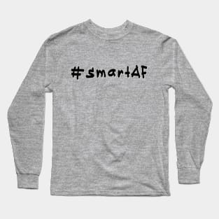 #smartAF - Black Text Long Sleeve T-Shirt